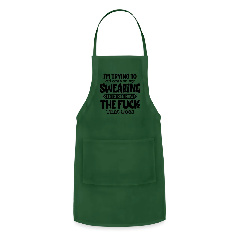 I'm Trying To Cut Down On My Swearing Adjustable Apron