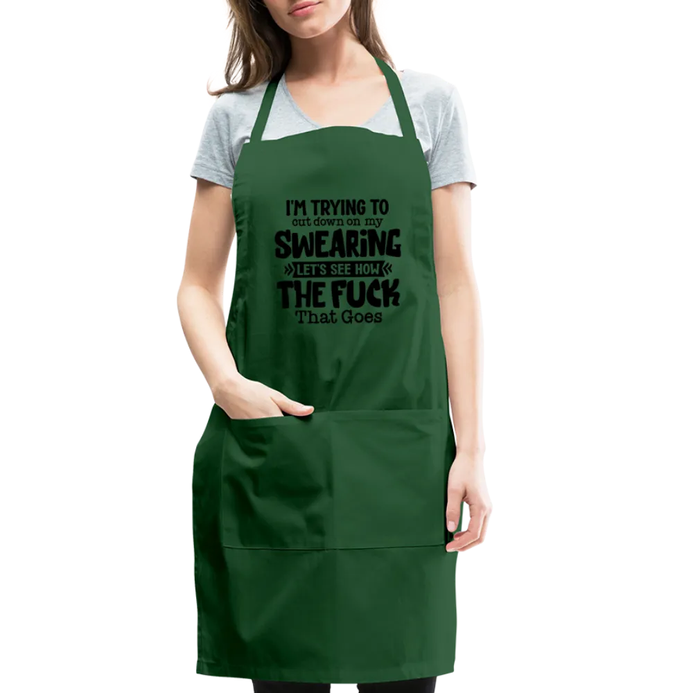 I'm Trying To Cut Down On My Swearing Adjustable Apron